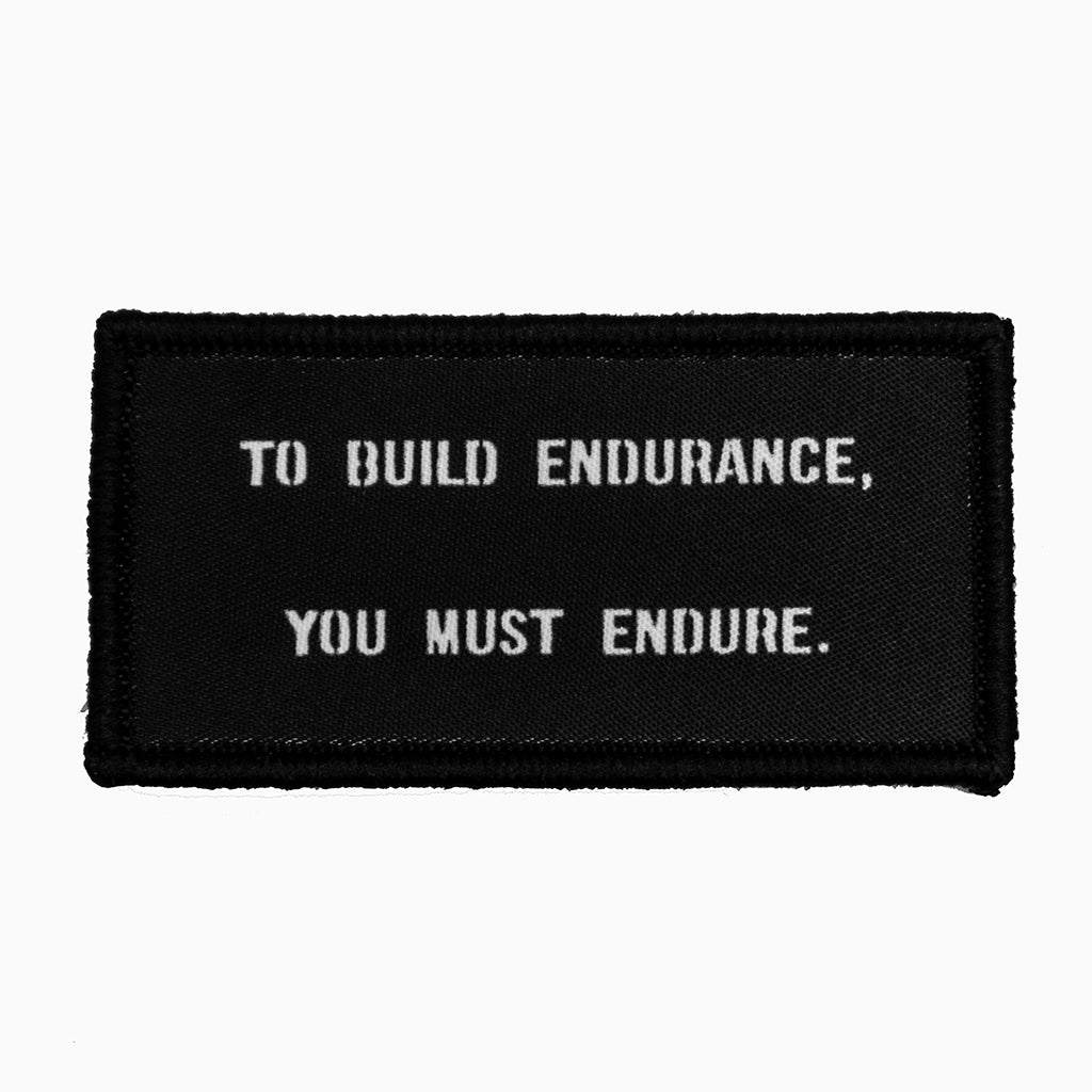 To Build Endurance, You Must Endure.